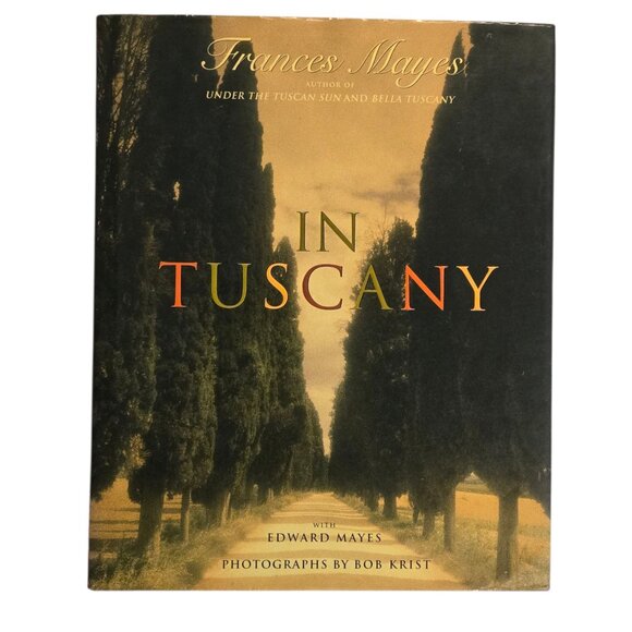In Tuscany By Frances Mayes Hardcover Photography Book First Edition - Picture 1 of 16